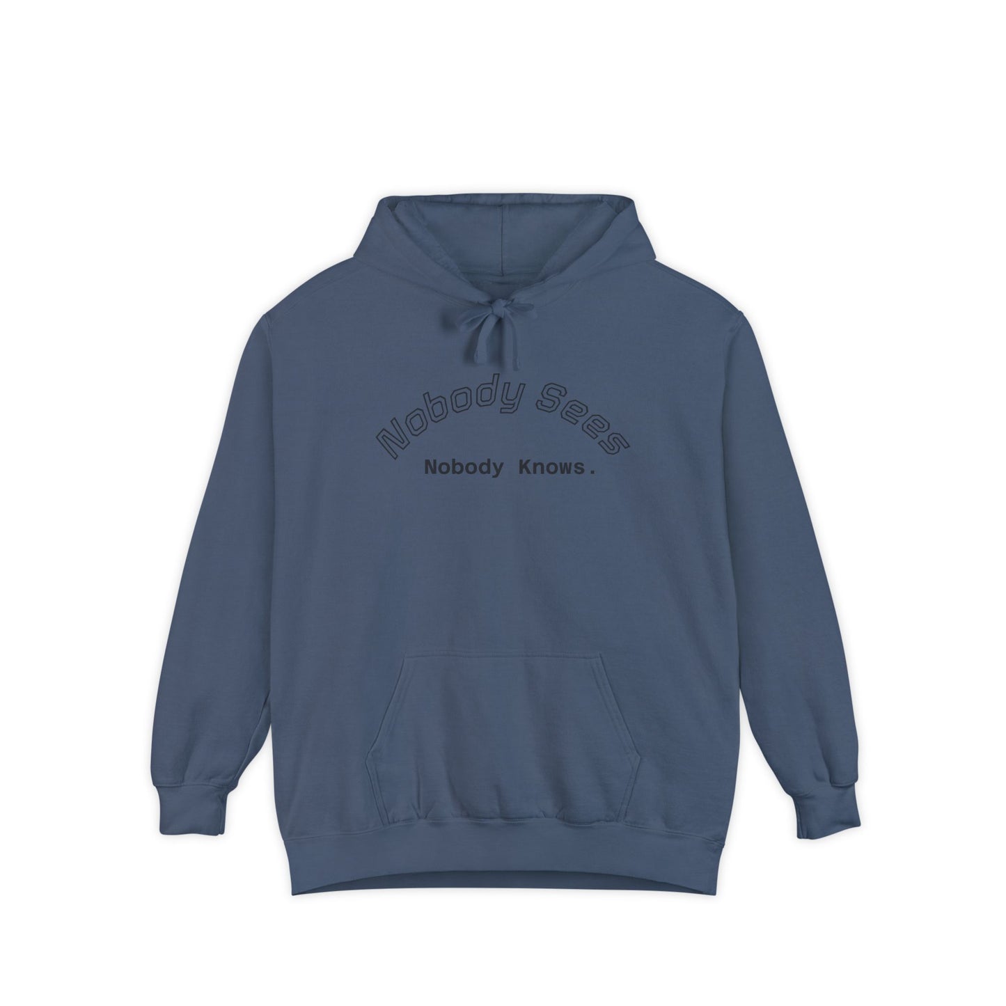 Nobody Knows/Sees Hoodie Unisex