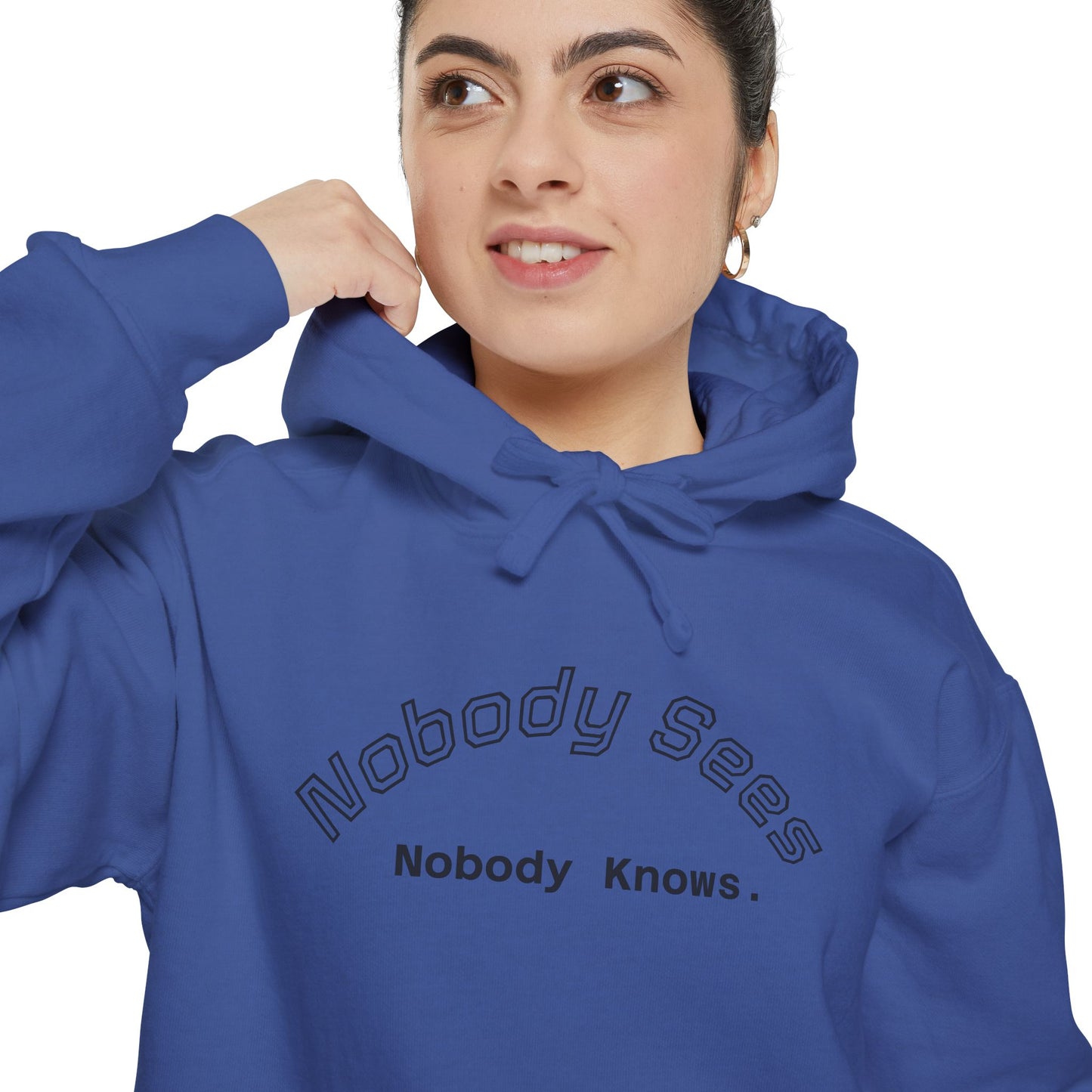 Nobody Knows/Sees Hoodie Unisex