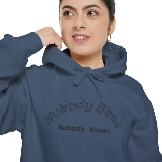 Nobody Knows/Sees Hoodie Unisex